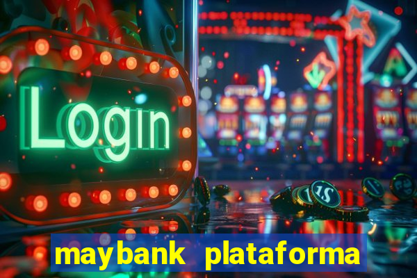 maybank plataforma de jogos